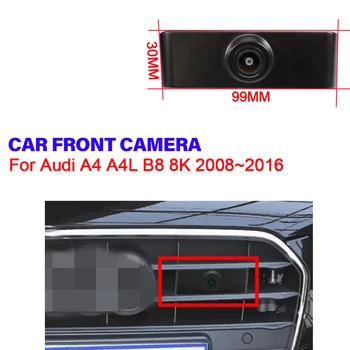 Камера на предния преглед За Audi A4 A4L B8 8K, 2008 ~ 2010 2011 2013 2014 2015 2016 HD нощно Виждане водоустойчив логото на паркиране на Предната камера